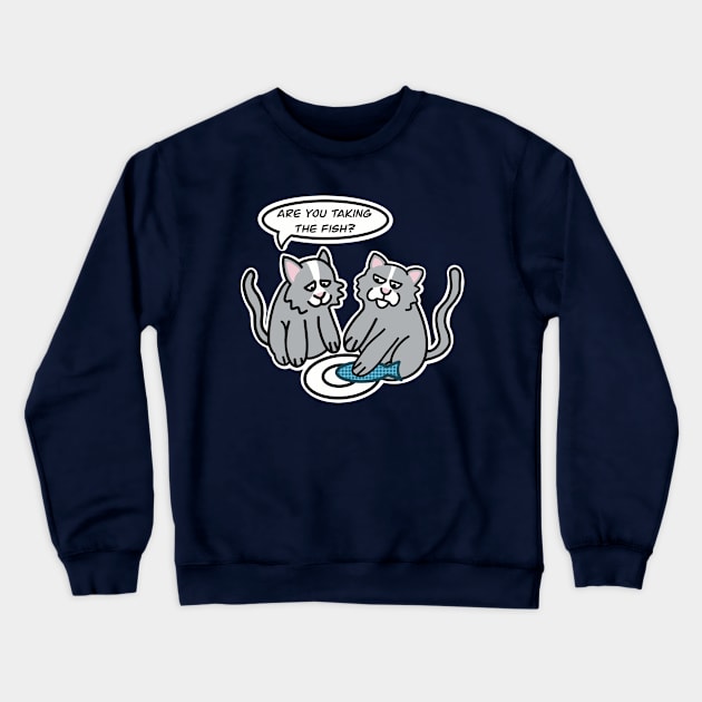 Are You Taking The Fish Cat Pun Crewneck Sweatshirt by Punful